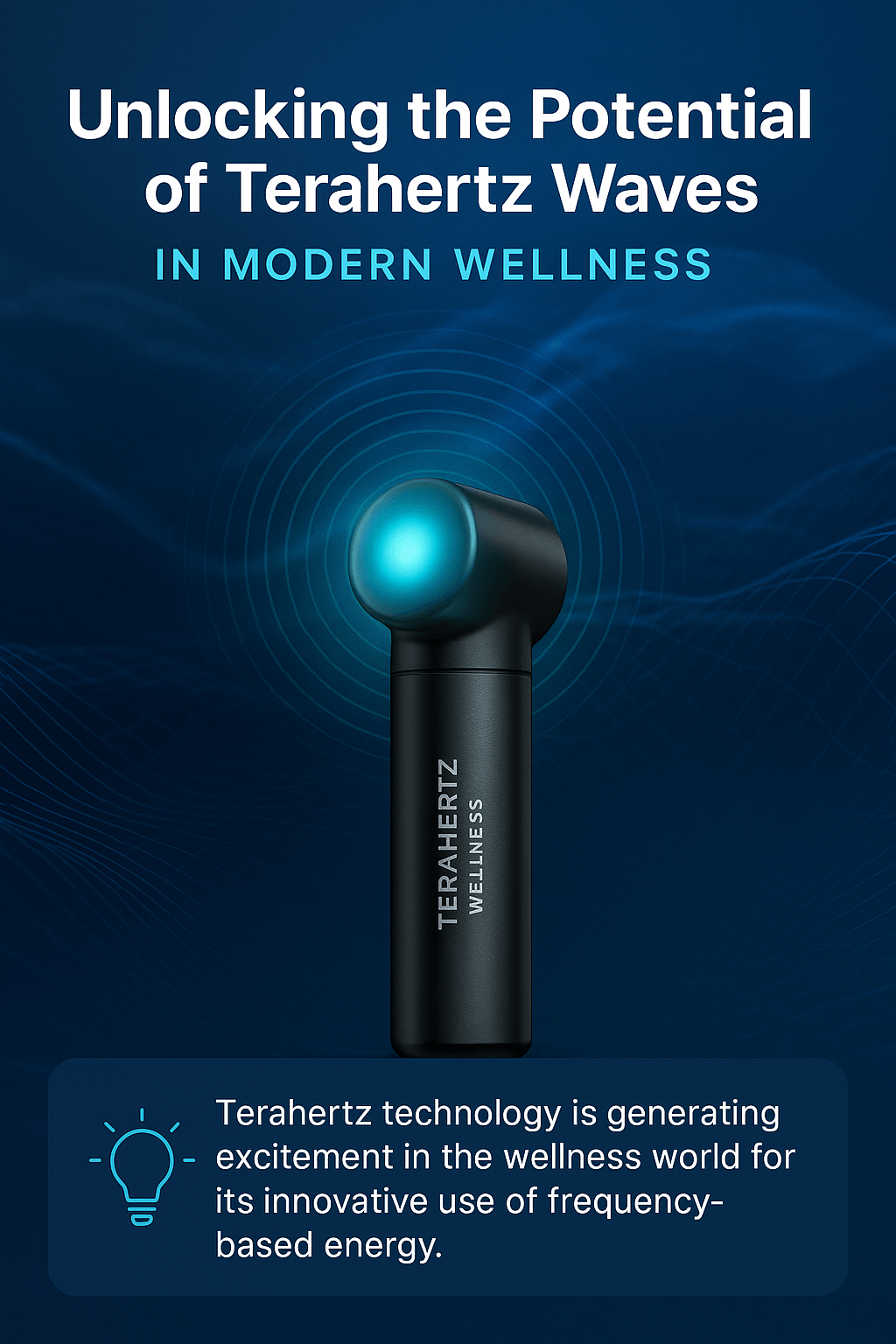 Unlocking the Potential of Terahertz Waves in Modern Wellness